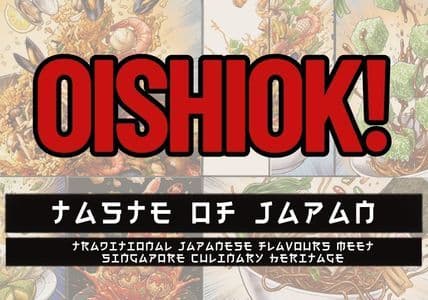 Red 'OISHIOK!' logo with 'Traditional Japanese Flavours Meet Singapore Culinary Heritage' text.